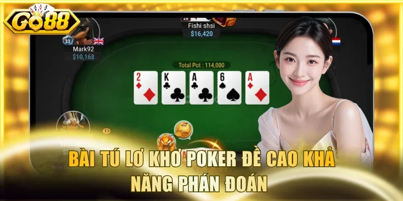 Bài tú lơ khơ Poker đề cao khả năng phán đoán