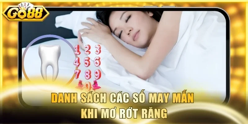 Danh sách các số may mắn khi mơ rớt răng