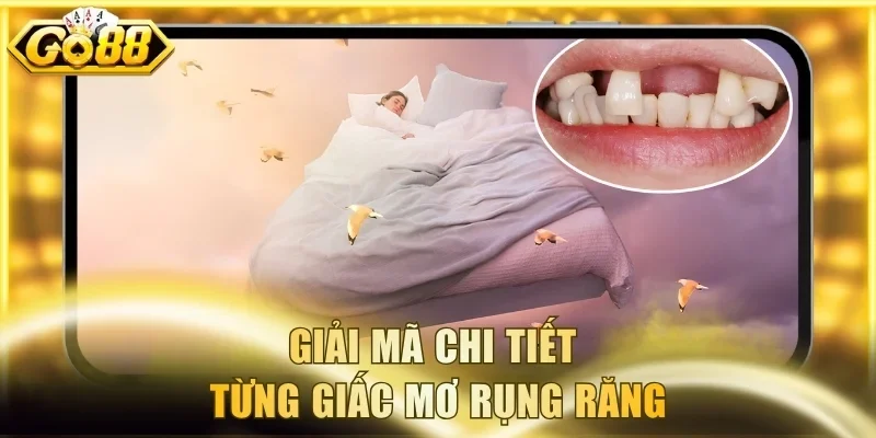 Giải mã chi tiết từng giấc mơ rụng răng
