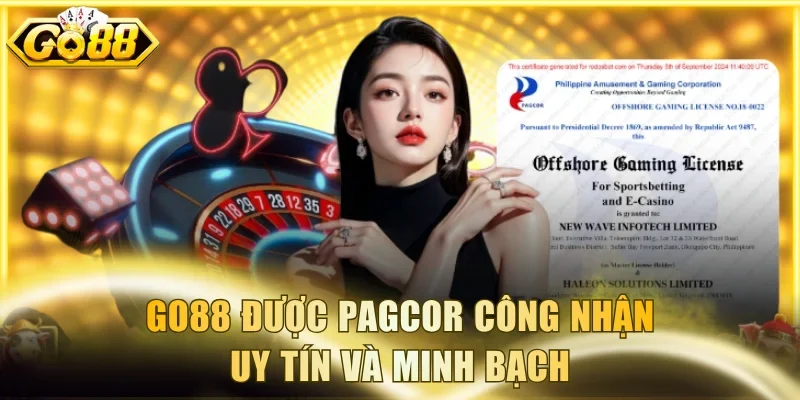 Go88 được PAGCOR công nhận uy tín và minh bạch