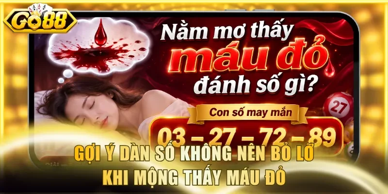 Gợi ý dàn số không nên bỏ lỡ khi mộng thấy máu đỏ