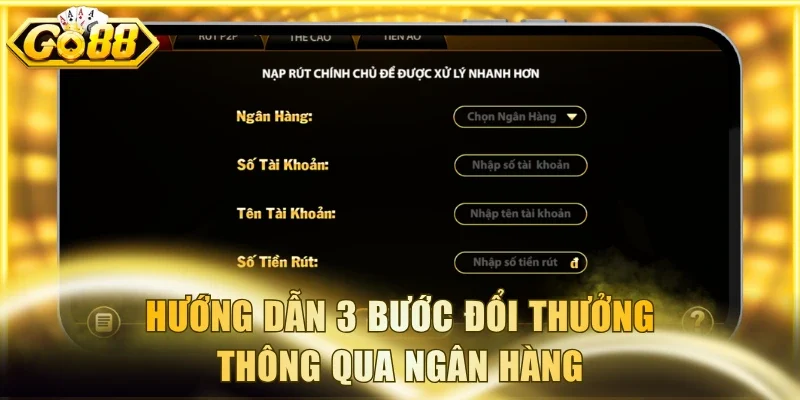 Hướng dẫn 3 bước đổi thưởng thông qua ngân hàng