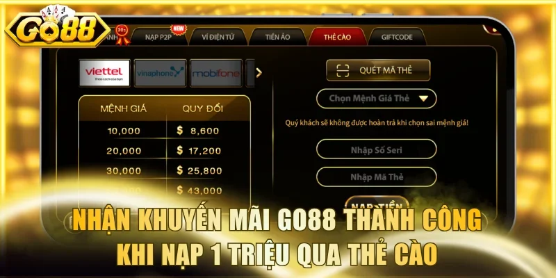 Nhận khuyến mãi Go88 thành công khi nạp 1 triệu qua thẻ cào