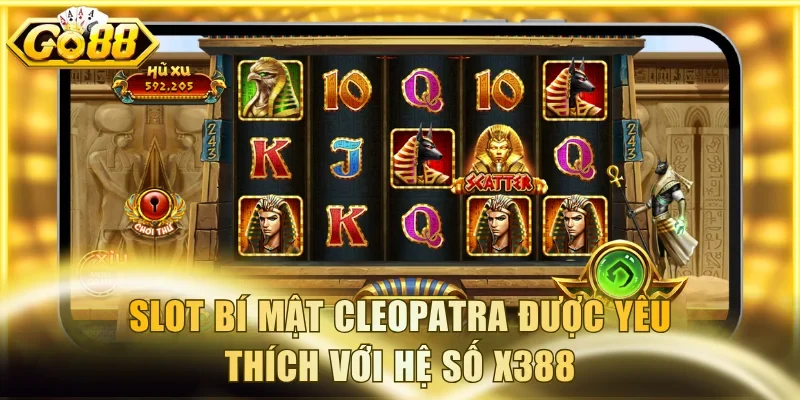 Slot Bí Mật Cleopatra được yêu thích với hệ số x388