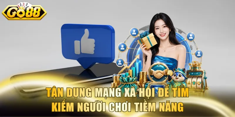 Tận dụng mạng xã hội để tìm kiếm người chơi tiềm năng